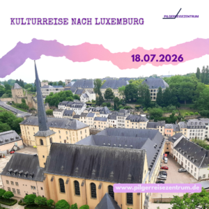 Kulturreise nach Luxemburg